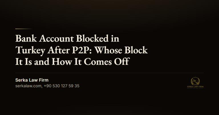 Bank Account Blocked in Turkey After P2P: Whose Block It Is and How It Comes Off