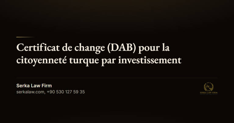 Certificat de change (DAB) pour la citoyenneté turque par investissement