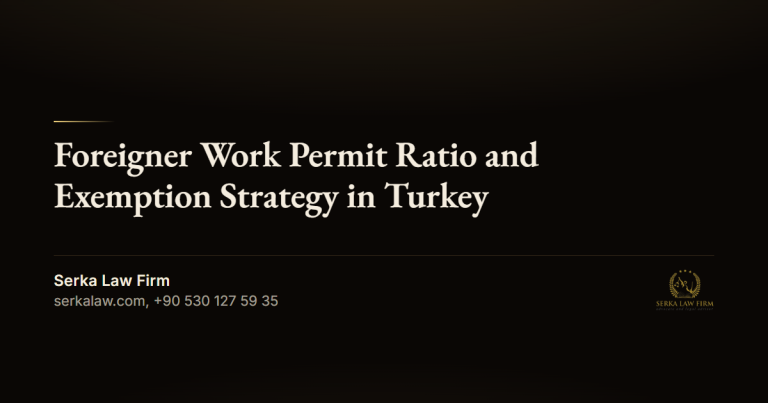 Foreigner Work Permit Ratio and Exemption Strategy in Turkey