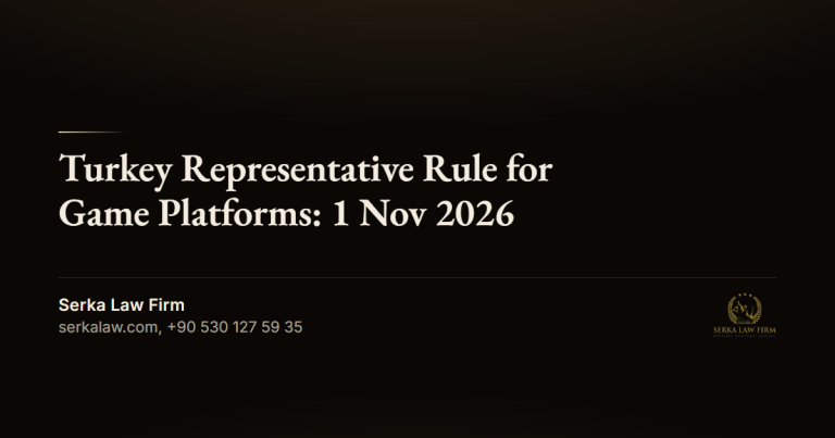 Turkey Representative Rule for Game Platforms: 1 Nov 2026