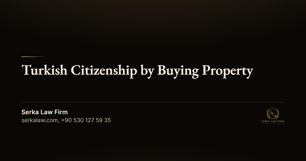 Turkish Citizenship by Buying Property