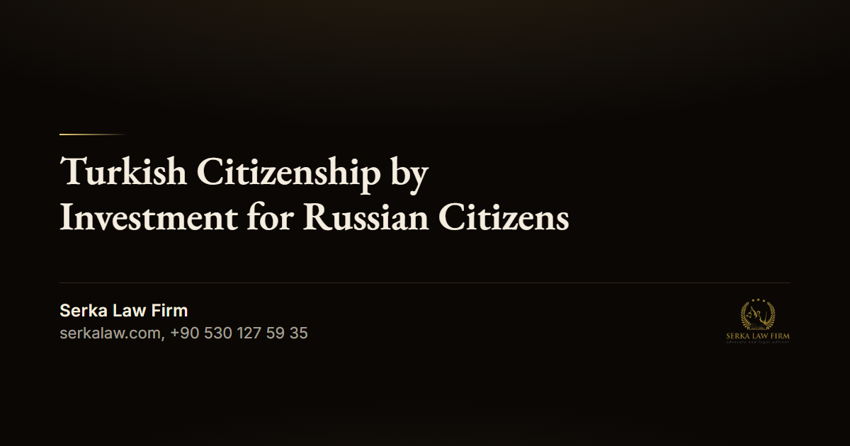 Turkish Citizenship by Investment for Russian Citizens