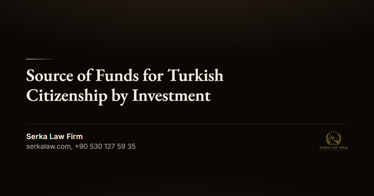 Source of Funds for Turkish Citizenship by Investment
