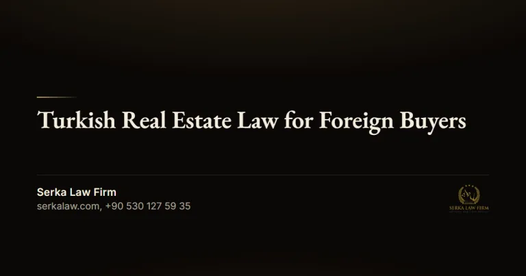 Turkish Real Estate Law for Foreign Buyers